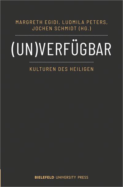 (Un)verfügbar - Kulturen des Heiligen