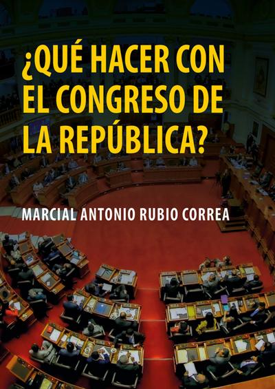 ¿Qué hacer con el Congreso de la República?