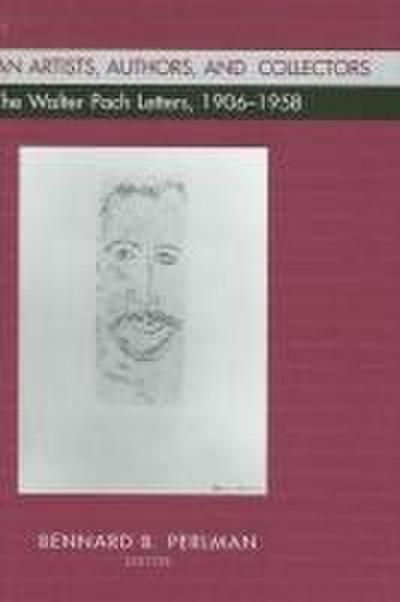 American Artists, Authors, and Collectors: The Walter Pach Letters 1906-1958