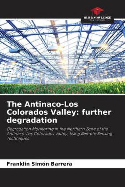 The Antinaco-Los Colorados Valley: further degradation