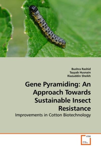 Gene Pyramiding: An Approach Towards Sustainable Insect Resistance