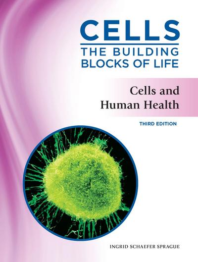 Cells and Human Health, Third Edition (Ls Edition)