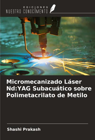 Micromecanizado Láser Nd:YAG Subacuático sobre Polimetacrilato de Metilo