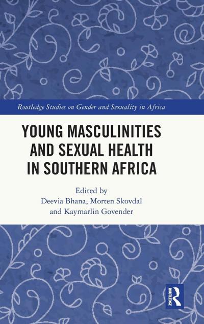 Young Masculinities and Sexual Health in Southern Africa