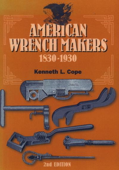 American Wrench Makers 1830-1930