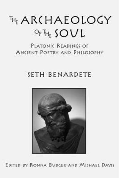 The Archaeology of the Soul: Platonic Readings in Ancient Poetry and Philosophy