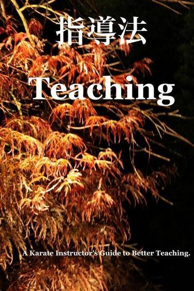 Teaching Way: The Tora Karate Instructor’s Manual