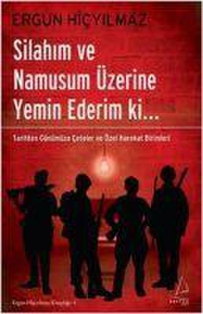 Silahim ve Namusum Üzerine Yemin Ederim ki