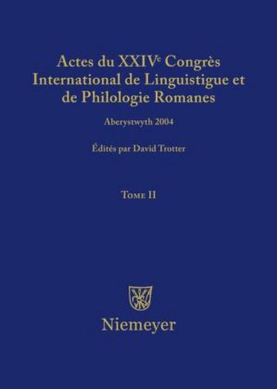 Actes du XXIV Congrès International de Linguistique et de Philologie Romanes. Tome II