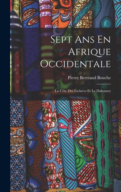 Sept Ans En Afrique Occidentale