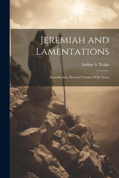 Jeremiah and Lamentations: Introduction, Revised Version With Notes