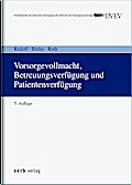 Vorsorgevollmacht, Betreuungsverfügung und Patientenverfügung (zerb verlag)