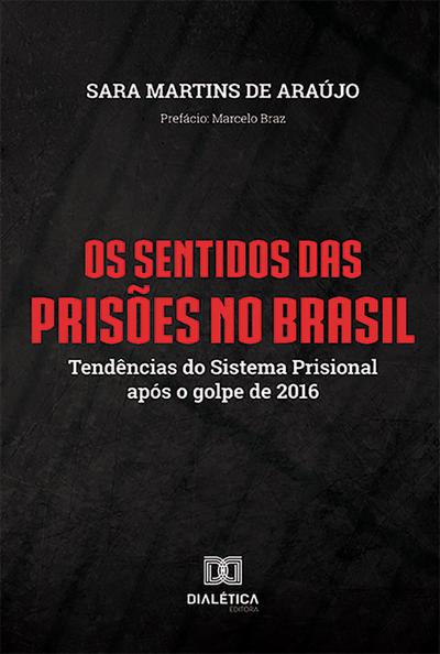 Os Sentidos das Prisões no Brasil