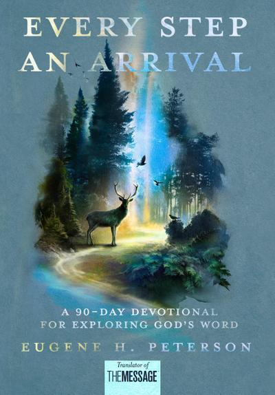 Every Step an Arrival: A 90-Day Devotional for Exploring God’s Word