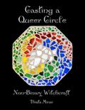 Casting a Queer Circle: Non-binary Witchcraft