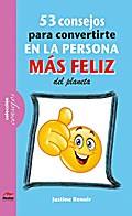 53 consejos para convertirte en la persona más feliz de este planeta
