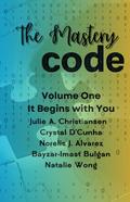 The Mastery Code: It Begins with You