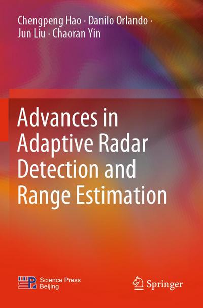 Advances in Adaptive Radar Detection and Range Estimation