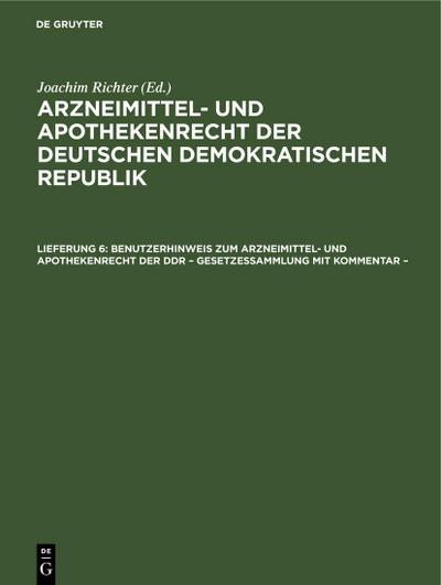 Benutzerhinweis zum Arzneimittel- und Apothekenrecht der DDR - Gesetzessammlung mit Kommentar