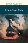 Bahnwärter Thiel (Große Klassiker zum kleinen Preis, Band 192)