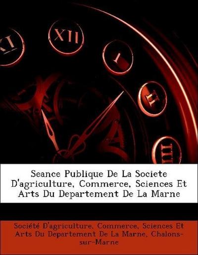 Société D’agriculture, C: Seance Publique De La Societe D’ag