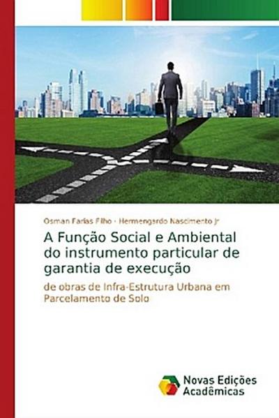 A Função Social e Ambiental do instrumento particular de garantia de execução