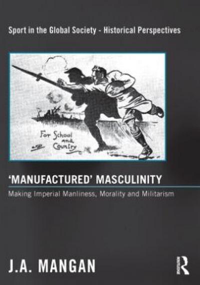 ’Manufactured’ Masculinity