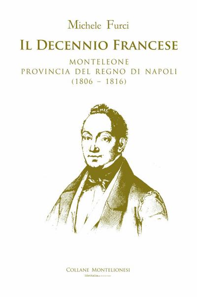 Il decennio francese. Monteleone provincia del Regno di Napoli (1806-1816)