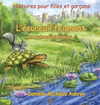L’écureuil feignant et autres histoires