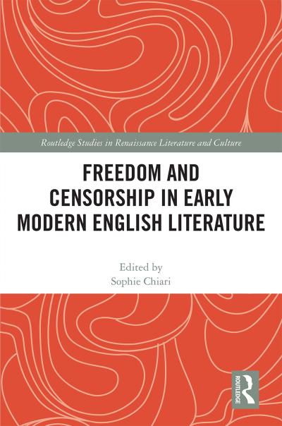 Freedom and Censorship in Early Modern English Literature