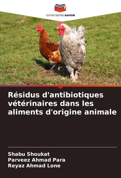 Résidus d’antibiotiques vétérinaires dans les aliments d’origine animale
