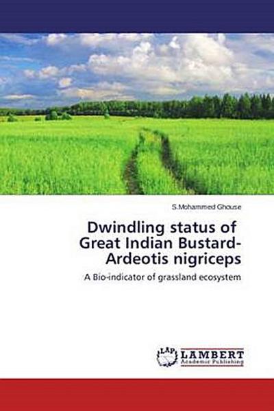 Dwindling status of Great Indian Bustard- Ardeotis nigriceps