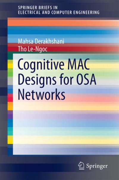 Cognitive MAC Designs for OSA Networks