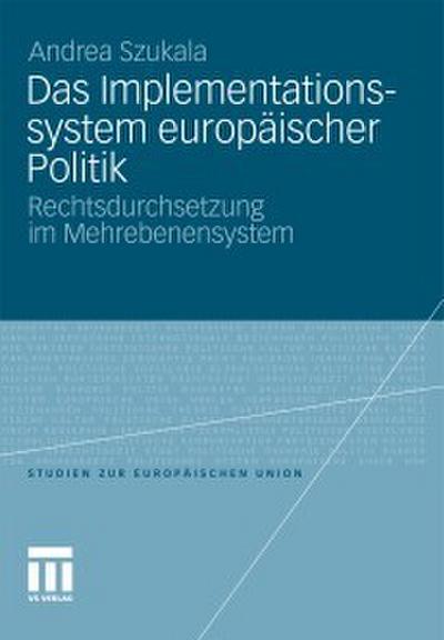 Das Implementationssystem europäischer Politik