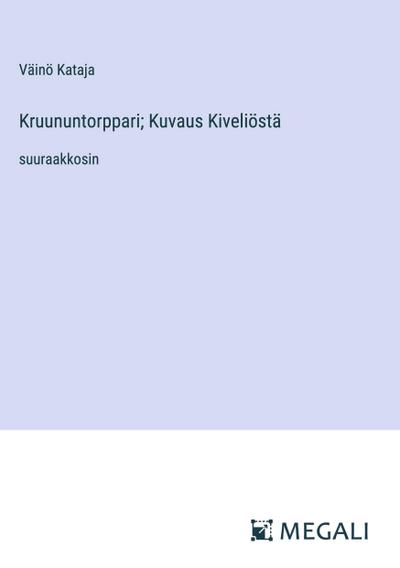 Kruununtorppari; Kuvaus Kiveliöstä