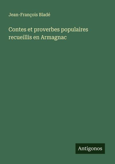 Contes et proverbes populaires recueillis en Armagnac