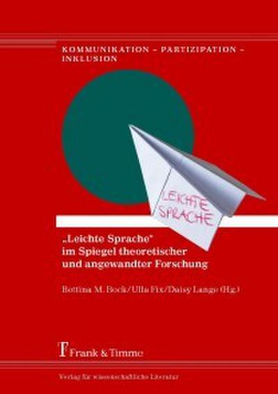 ’Leichte Sprache’ im Spiegel theoretischer und angewandter Forschung