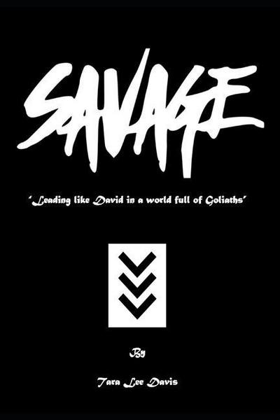 Savage: Leading like David in a World Full of Goliaths