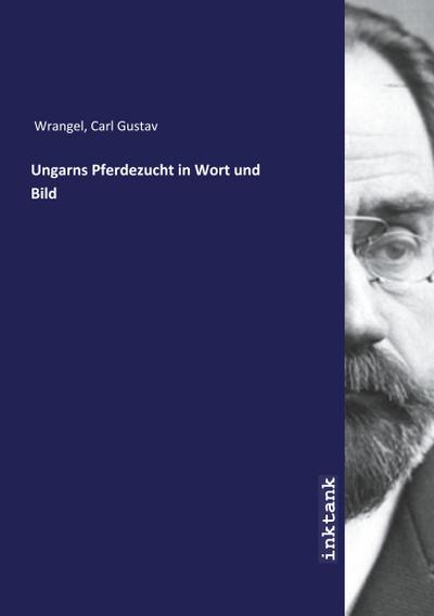 Ungarns Pferdezucht in Wort und Bild