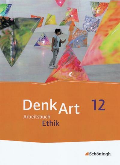 DenkArt - Arbeitsbücher Ethik für die gymnasiale Oberstufe - Ausgabe Bayern