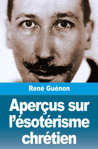 Aperçus sur l’ésotérisme chrétien