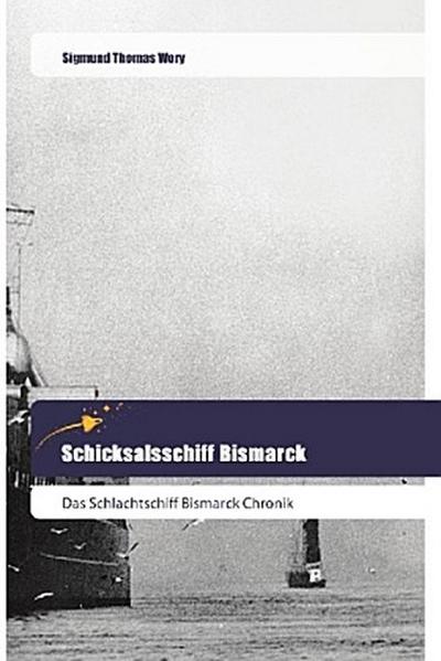 Schicksalsschiff Bismarck