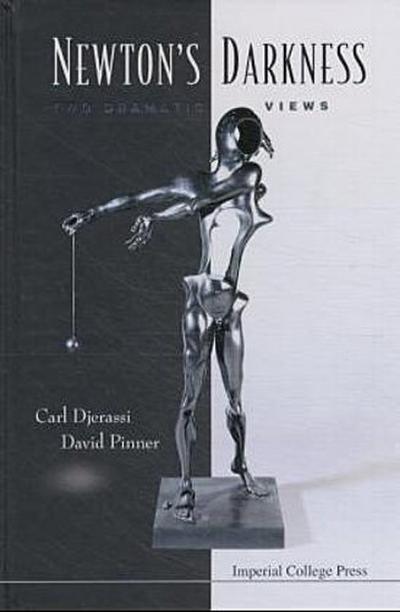 Newton’s Darkness: Two Dramatic Views