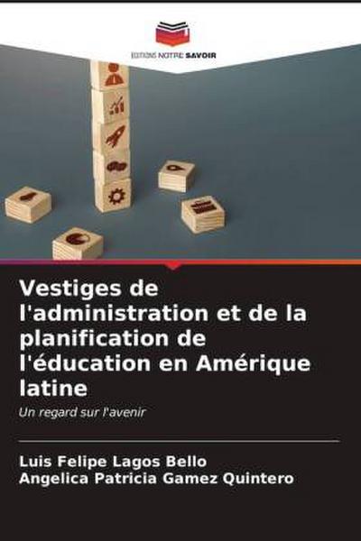 Vestiges de l’administration et de la planification de l’éducation en Amérique latine