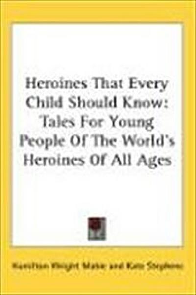 Heroines That Every Child Should Know