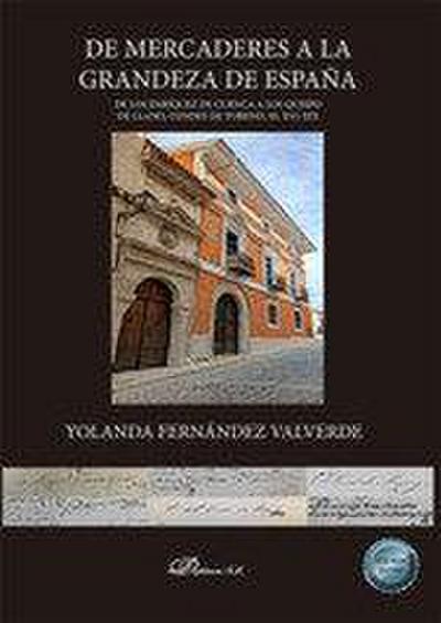 De mercaderes a la grandeza de España : de los Enríquez de Cuenca a los Queipo de Llano, condes de Toreno, ss. XVI-XIX