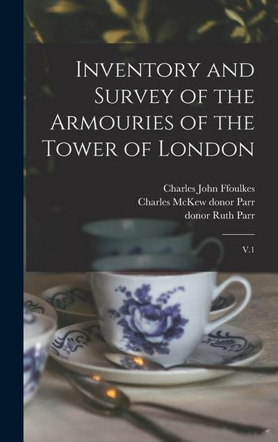 Inventory and Survey of the Armouries of the Tower of London