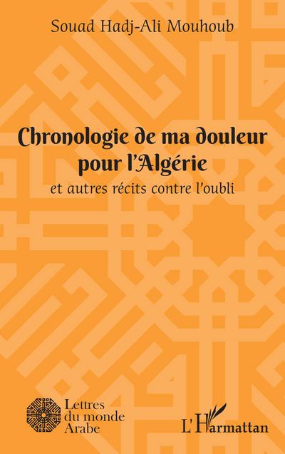 Chronologie de ma douleur pour l’Algérie