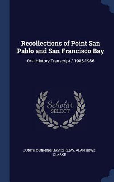 Recollections of Point San Pablo and San Francisco Bay: Oral History Transcript / 1985-1986