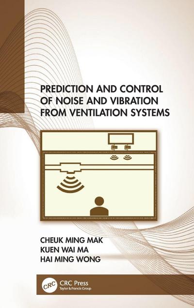 Prediction and Control of Noise and Vibration from Ventilation Systems